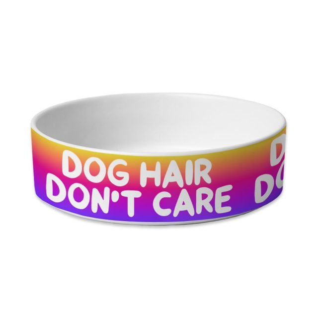 Dog Hair Don't Care Pet Bowl - Funny Design Dog Bowl - Cool Design Pet Food Bowl - Image 2