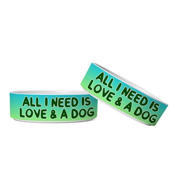 All I Need is Love and a Dog Pet Bowl - Cute Dog Bowl - Graphic Pet Food Bowl - Image 3