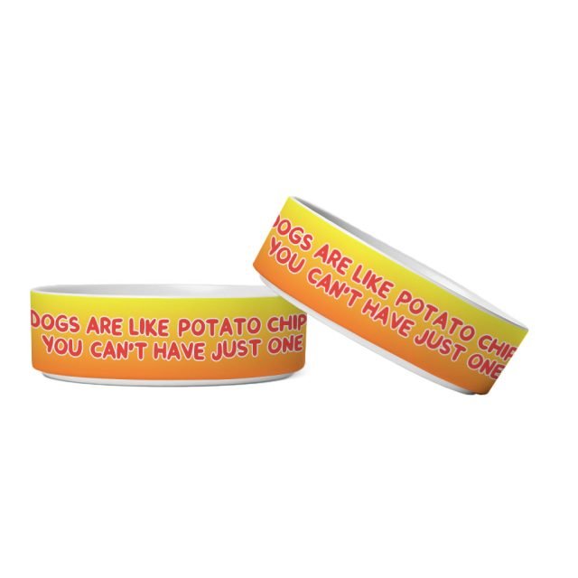 Dogs are Like Potato Chips Pet Bowl - Funny Print Dog Bowl - Themed Pet Food Bowl - Image 3