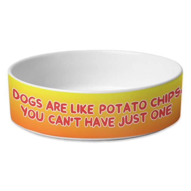 Dogs are Like Potato Chips Pet Bowl - Funny Print Dog Bowl - Themed Pet Food Bowl
