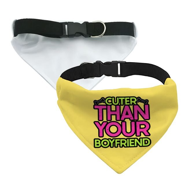 Cuter Than Your Boyfriend Pet Bandana Collar - Funny Scarf Collar - Colorful Dog Bandana - Image 4