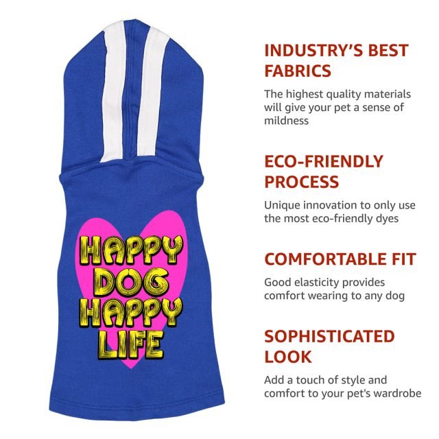 Happy Dog Happy Life Dog Shirt with Hoodie - Phrase Dog Hoodie - Art Print Dog Clothing - Image 7
