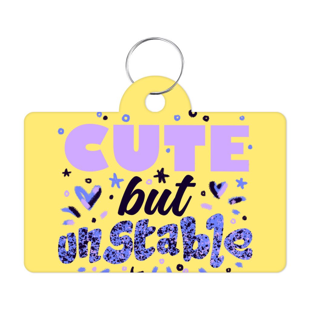 Cute but Unstable Pet ID Tag - Funny Design Pet Tag - Graphic Pet ID Tag