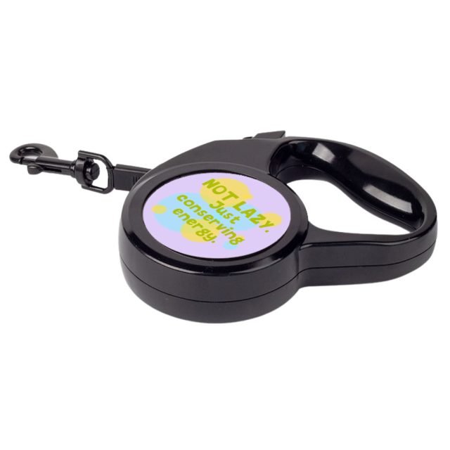 I Am Not Lazy Retractable Pet Leash - Quote Leash - Themed Dog Leash