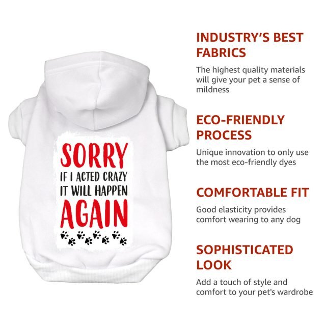Acted Crazy Dog Hoodie - Funny Dog Coat - Colorful Dog Clothing