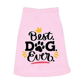 Best Dog Ever Dog Sleeveless Shirt - Cute Dog Shirt - Printed Dog Clothing - Image 2